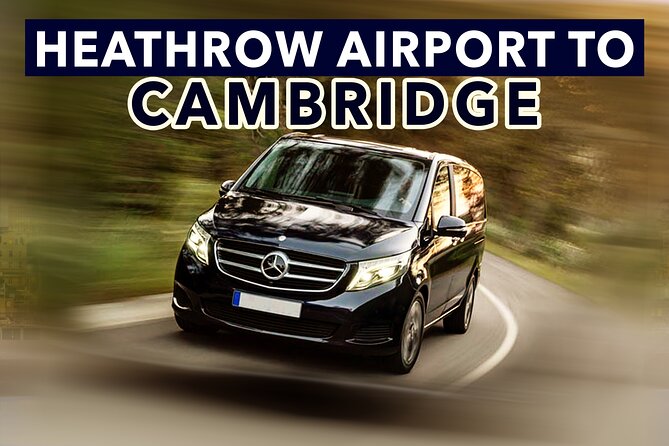 Heathrow Airport to Cambridge private taxi transfers - Leaving Heathrow without the usual airport shuffle