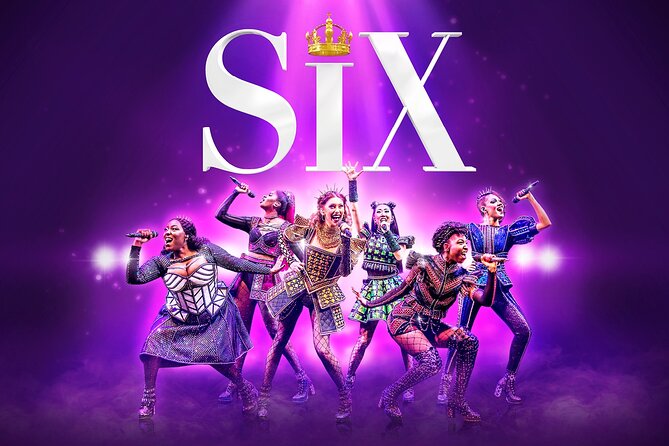 London Theatre: SIX The Musical - Key points to know before booking