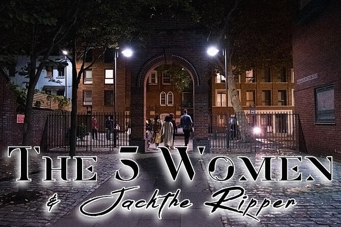 Ultimate Jack the Ripper : Guided Tour of London - A victim-first look at the five women